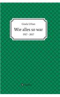 Wie alles so war