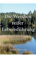 Weisheit reifer Lebensführung: 7 Essenzen für eine erfüllende zweite Lebenshälfte