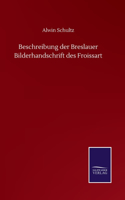 Beschreibung der Breslauer Bilderhandschrift des Froissart