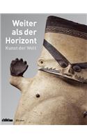 Weiter ALS Der Horizont: Kunst Der Welt