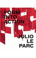 Julio Le Parc - Form into Action