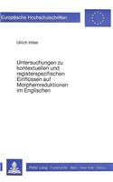 Untersuchungen zu kontextuellen und registerspezifischen Einfluessen auf Morphemreduktionen im Englischen