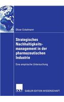 Strategisches Nachhaltigkeitsmanagement in Der Pharmazeutischen Industrie