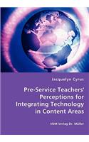 Pre-Service Teachers' Perceptions for Integrating Technology in Content Areas