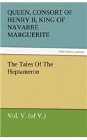 The Tales of the Heptameron, Vol. V. (of V.)