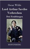 Lord Arthur Saviles Verbrechen: Drei Erzählungen