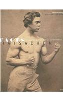 Facts/Tatsachen: Photography from the 19th and 20th Century/Fotografien Des 19. Und 20. Jahrhunderts