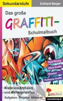 Das groÃŸe Graffiti-Schulmalbuch: Kreatives Anmalen und Weitergestalten