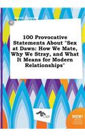 100 Provocative Statements about Sex at Dawn