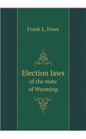 Election laws of the state of Wyoming