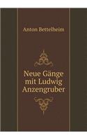 Neue Gänge mit Ludwig Anzengruber: (German)