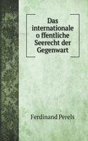 Das internationale öffentliche Seerecht der Gegenwart