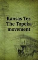 Kansas Ter. The Topeka movement