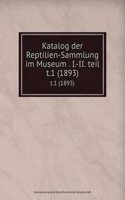 Katalog der Reptilien-Sammlung im Museum I.-II. teil