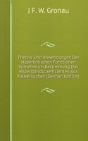 Theorie Und Anwendungen Der Hyperbolischen Functionen Vornehmlich Bestimmung Das Widerstandscoefficienten Aus Fallversuchen (German Edition)