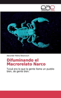 Difuminando el Macrorelato Narco