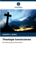 Theologie konstruieren