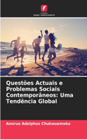Questões Actuais e Problemas Sociais Contemporâneos