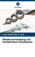 Wiederverwendung von hochdichtem Polyethylen