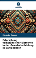 Erforschung volkstümlicher Elemente in der Grundschulbildung in Bangladesch