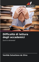 Difficoltà di lettura degli accademici