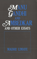 Manu Gandhi and Ambedkar and Other Essays