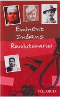 Eminent Indians: Revolutionaries