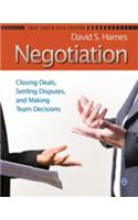 Negotiation: Closing Deals, Settling Disputes, and Making Team Decisions