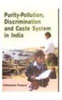 PurityPollution, Discrimination and Caste System in India