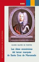 Las ideas economicas del tercer Marques de Santa Cruz de Marcenado. (Minor.) (Spanish Edition)