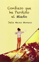 Confieso que he perdido el miedo (Spanish Edition)