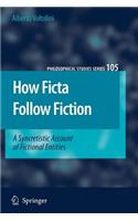 How Ficta Follow Fiction