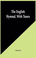 English Hymnal, With Tunes