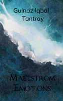 Maelstrom Emotions -Poetry from the depths within