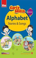 Early Skills : Nursery, Alphabet Stories and Songs