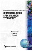 Computer-Aided Specification Techniques