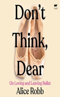 Don't Think, Dear