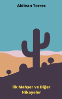 &#304;lk Mah&#351;er ve Di&#287;er Hikayeler