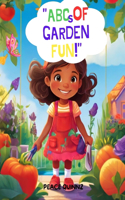 A B C s of Garden Fun