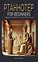 Ptahhotep for Beginners