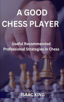 A Good Chess Player