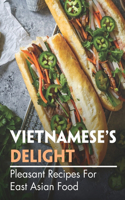 Vietnamese's Delight: Pleasant Recipes For East Asian Food: Steps To Cooking