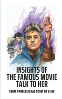 Insights Of The Famous Movie Talk To Her: From Professional Point Of View: Movie And Video Reference