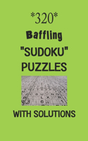 320 Baffling "Sudoku" Puzzles with Solutions: sudoku puzzles books