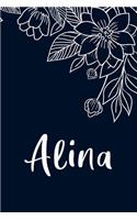 Alina: Floral Design Journal / Notebook With Personalized Name And Flowers Birthday Gifts, Valentine Day Gift For Women & Girl, Mom, Sister or Girlfriend, 
