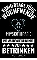 Vorhersage Fürs Wochenende Physiotherapie Mit Wahrscheinlichkeit Auf Betrinken Notizbuch