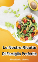 Le nostre ricette di famiglia preferite