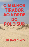 O Melhor Tirador Ao Norde Do Polo Sur