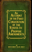 Account of the First Convention of the States to Propose Amendments