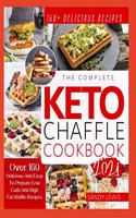 The Complete Keto Chaffle Cookbook 2021